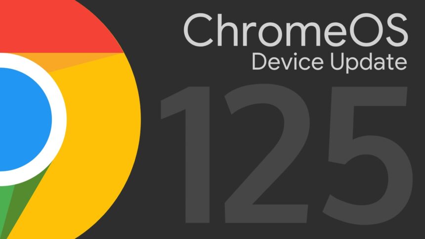 ChromeOS 125 is rolling out with tons of new features