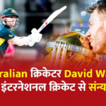 David Warner retires from international cricket!