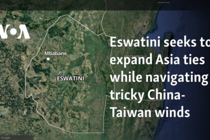 Eswatini seeks to expand Asia ties while navigating tricky China-Taiwan winds