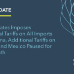 United States Imposes Additional Tariffs on All Imports From China, Additional Tariffs on Canada and Mexico Paused for One Month | Insights